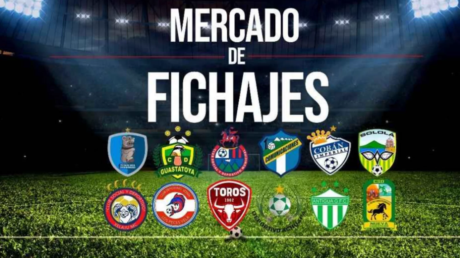 Mercado de fichajes: altas y bajas de la Liga Nacional de Futbol de Guatemala Mercado de fichajes: altas y bajas de la Liga Nacional de Futbol de Guatemala