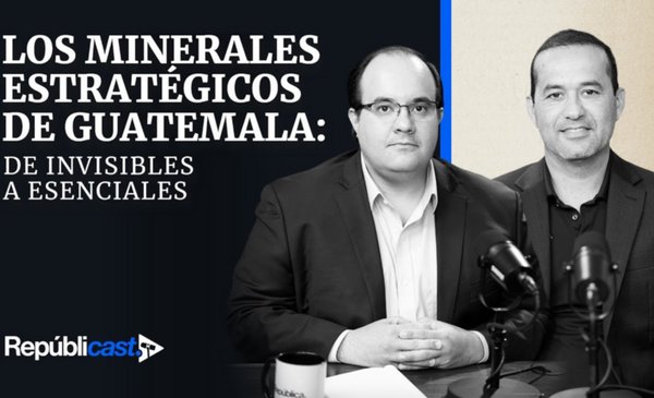 Repúblicast Ep. 29: Los minerales estratégicos de Guatemala: de invisibles a esenciales